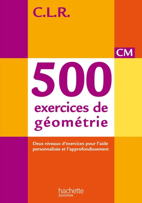 Emprunter 500 exercices de géometrie CM. Edition 2014 livre