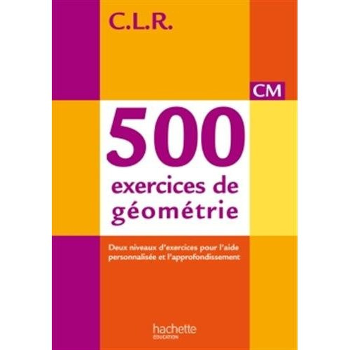 Emprunter 500 exercices de géométrie CM. Corrigés livre