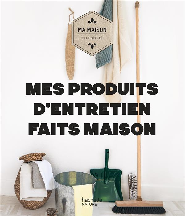 Emprunter Mes produits d'entretien faits maison livre