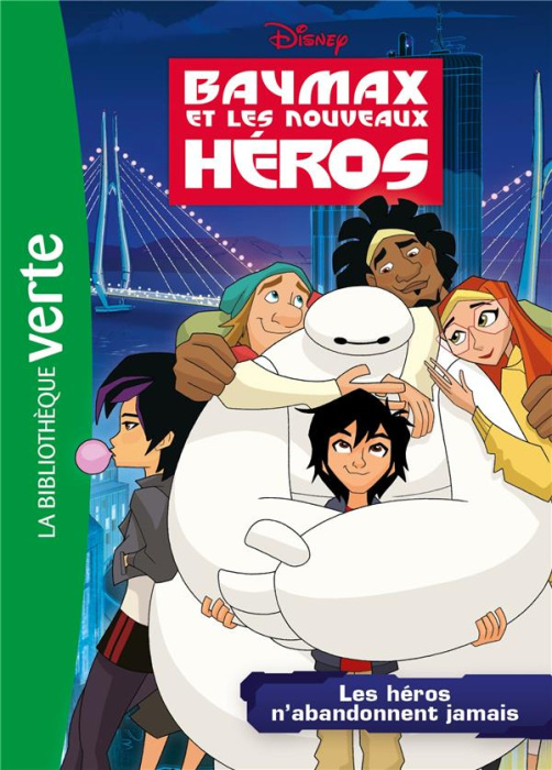 Emprunter Baymax et les nouveaux héros Tome 2 : Les héros n'abandonnent jamais livre