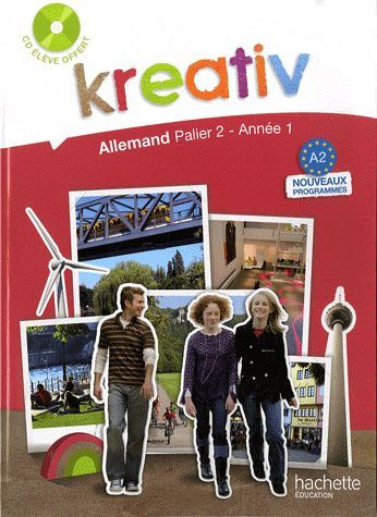 Emprunter Kreativ Allemand palier 2, année 1. Livre de l'élève, Edition 2009, avec 1 CD audio livre