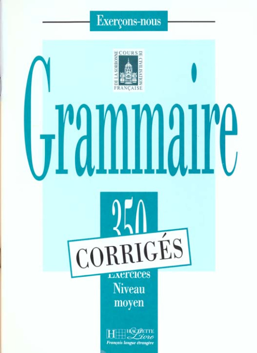 Emprunter GRAMMAIRE. 350 exercices niveau moyen corrigés livre
