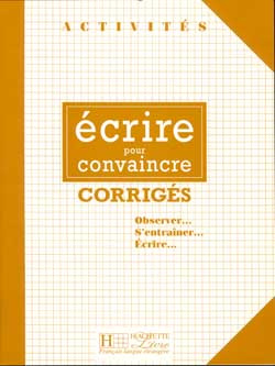Emprunter Ecrire pour convaincre. Corrigés livre