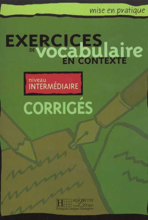 Emprunter Exercices de vocabulaire en contexte. Niveau intermédiaire, Corrigés livre