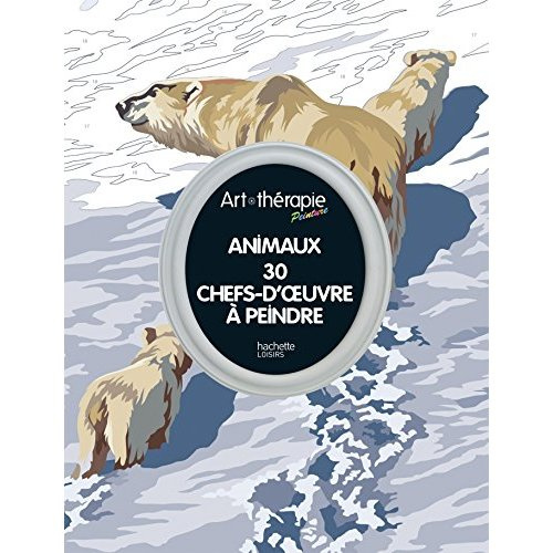 Emprunter Animaux 30 chefs-d'oeuvre à peindre livre