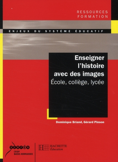 Emprunter Enseigner l'histoire avec des images. Ecole, collège, lycée livre