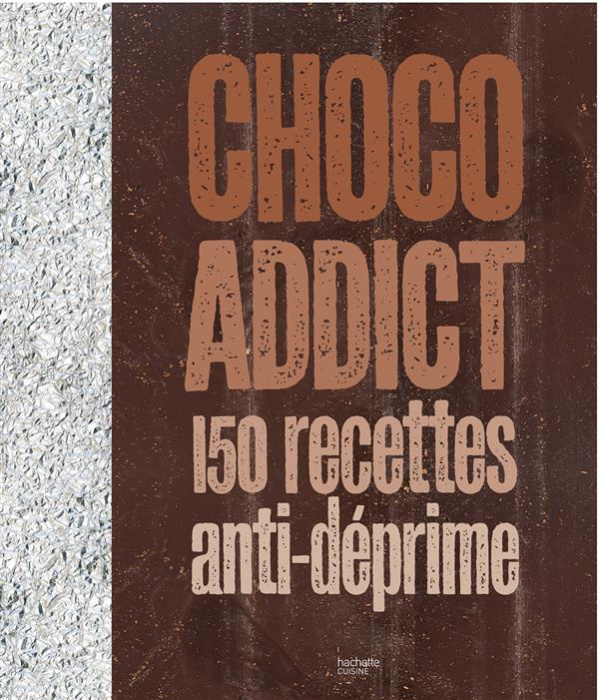 Emprunter Choco addict. 150 recettes anti-déprime livre