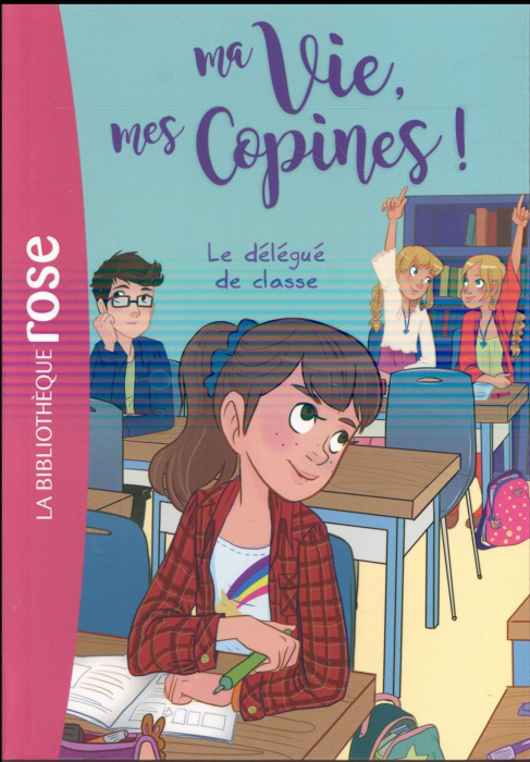 Emprunter Ma Vie, mes Copines ! Tome 2 : Le délégué de classe livre
