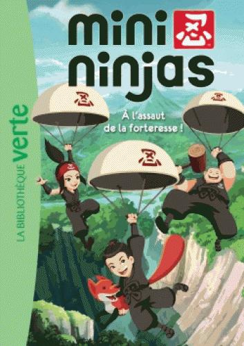 Emprunter Mini Ninjas Tome 4 : A l'assaut de la forteresse ! livre