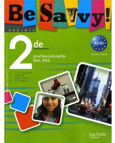 Emprunter Anglais Be Savvy ! 2de professionnelle Bac pro. A2-B1 livre