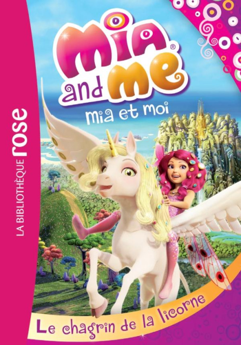 Emprunter Mia and Me Tome 7 : Le chagrin de la licorne livre