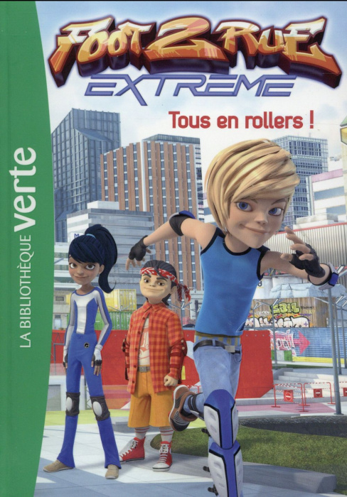 Emprunter Foot 2 rue Extreme Tome 5 : Tous en rollers ! livre