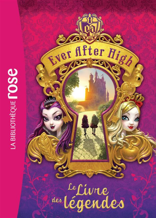 Emprunter Ever After High Tome 1 : Le livre des légendes livre