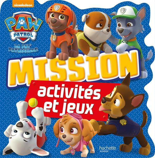 Emprunter PAW PATROL - LA PAT'PATROUILLE /MISSION ACTIVITES ET JEUX livre