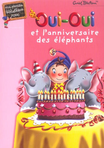 Emprunter Oui-Oui et l'anniversaire des éléphants livre