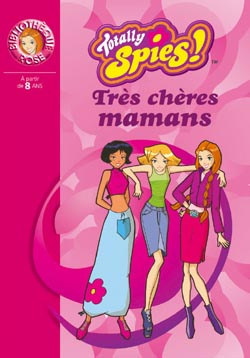 Emprunter Totally Spies ! Tome 4 : Très chères mamans livre