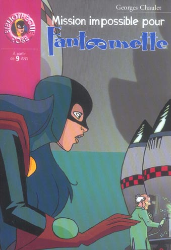 Emprunter Fantômette Tome 15 : Mission impossible pour Fantômette livre