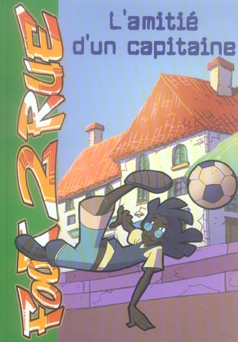 Emprunter Foot 2 Rue Tome 4 : L'amitié d'un capitaine livre