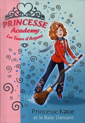 Emprunter Princesse Academy - Les Tours d'Argent Tome 8 : Princesse Katie et le Balai Dansant livre