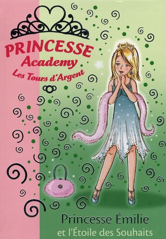 Emprunter Princesse Academy - Les Tours d'Argent Tome 12 : Princesse Emilie et l'Etoile des Souhaits livre