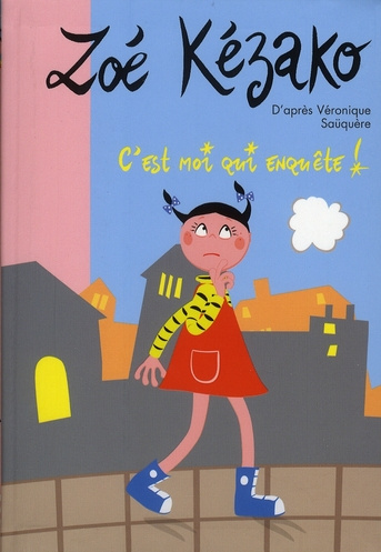 Emprunter Zoé Kézako Tome 5 : C'est moi qui enquête ! livre