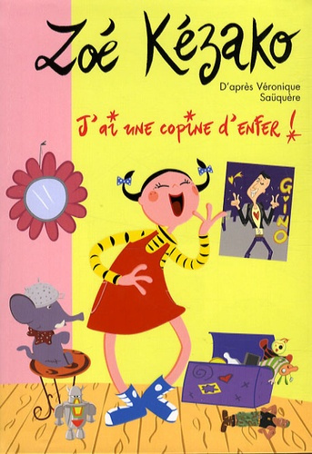 Emprunter Zoé Kézako Tome 6 : J'ai une copine d'enfer ! livre