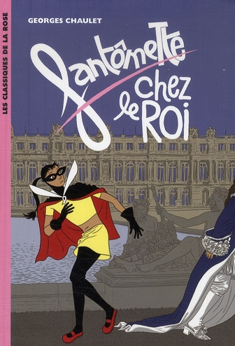 Emprunter Fantômette Tome 11 : Fantômette chez le roi livre