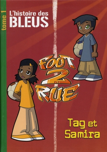 Emprunter Foot 2 Rue Tome 1 : L'histoire des bleus. Tag et Samira livre