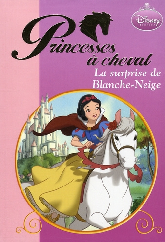 Emprunter Princesses à cheval : La surprise de Blanche-Neige livre