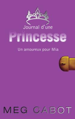 Emprunter Journal d'une Princesse Tome 3 : Un amoureux pour Mia livre