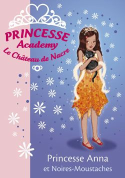 Emprunter Princesse Academy - Le Château de Nacre Tome 24 : Princesse Anna et Noires-Moustaches livre