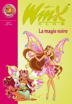 Emprunter Winx Club Tome 28 : La magie noire livre