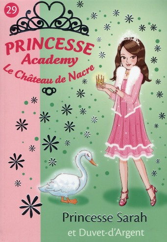 Emprunter Princesse Academy - Le Château de Nacre Tome 29 : Princesse Sarah et Duvet-d'Argent livre