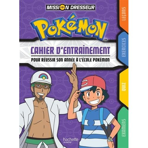 Emprunter Cahier d'entraînement pour réussir son année à l'école Pokémon. Mission dresseur livre