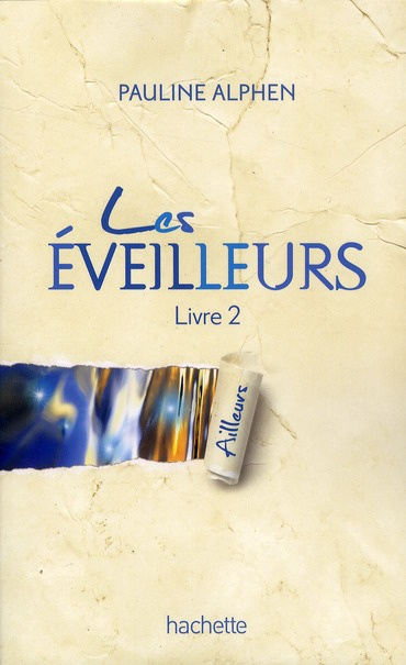 Emprunter Les éveilleurs Tome 2 : Ailleurs livre