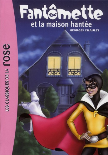 Emprunter Fantômette Tome 17 : Fantômette et la maison hantée livre