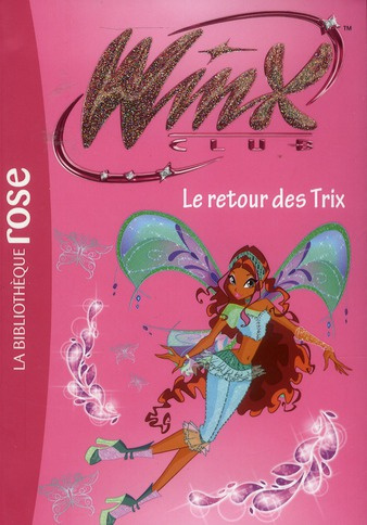 Emprunter Winx Club Tome 46 : Le retour des Trix livre