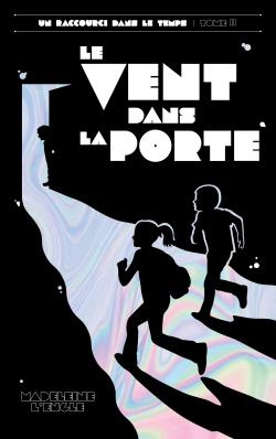Emprunter Un raccourci dans le temps Tome 2 : Le vent dans la porte livre