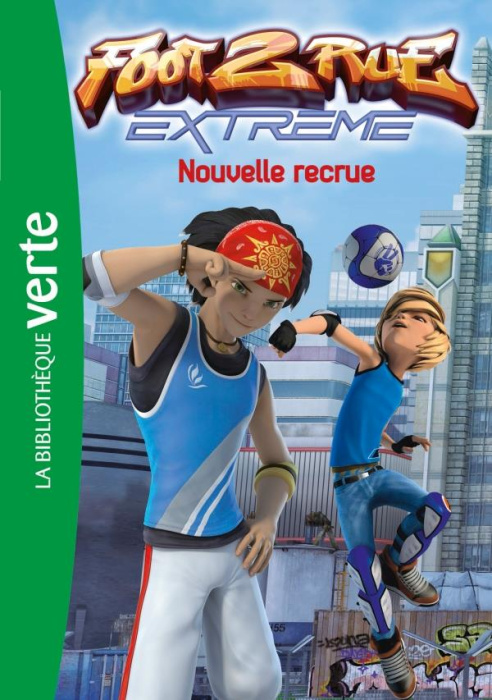 Emprunter Foot 2 rue Extreme Tome 1 : Nouvelle recrue livre