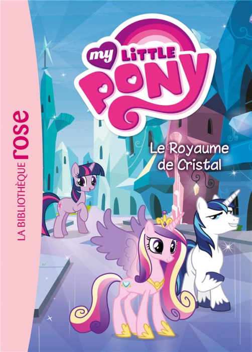 Emprunter My little pony/9/Le royaume de cristal / Le royaume de cristal livre