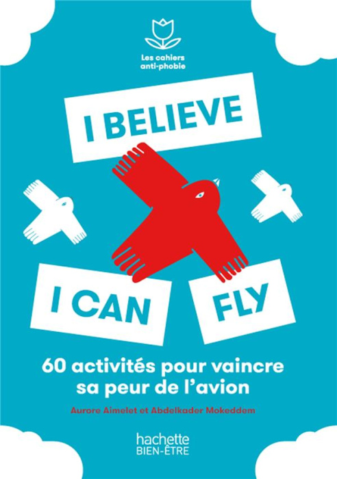 Emprunter I believe I can fly / 60 activités pour vaincre sa peur de l'avion livre