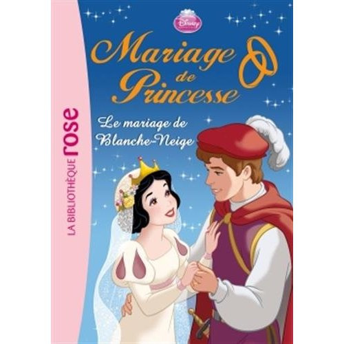 Emprunter Mariage de Princesse/7/Le mariage de Blanche Neige / Le mariage de Blanche Neige livre