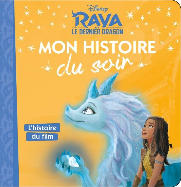 Emprunter Raya et le dernier Dragon. L'histoire du film livre