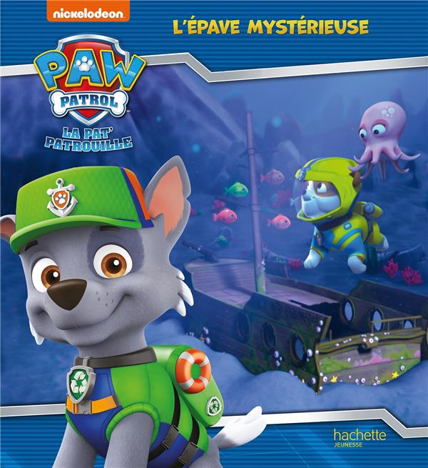 Emprunter Paw Patrol La Pat' Patrouille : L'épave mystérieuse livre