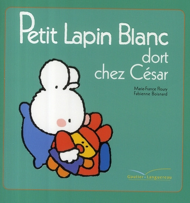 Emprunter Petit Lapin Blanc : Petit Lapin Blanc dort chez César livre
