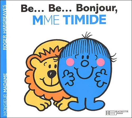 Emprunter Be... Be... Bonjour, Madame Timide livre