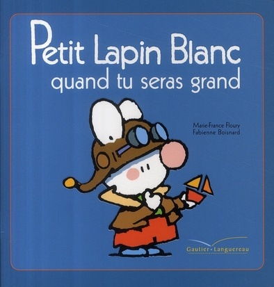 Emprunter Petit Lapin Blanc : Petit Lapin Blanc quand tu seras grand livre