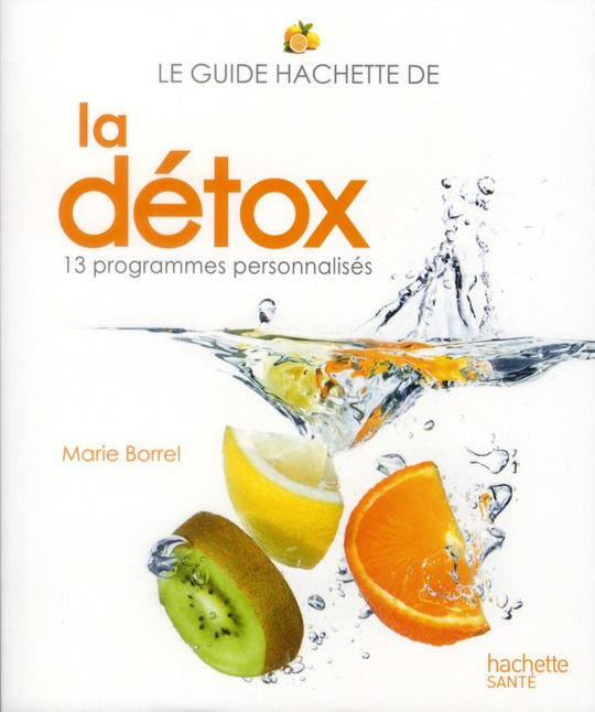 Emprunter Le guide Hachette de la détox. 13 programmes personnalisés livre