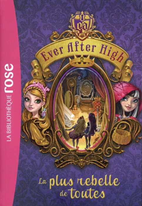 Emprunter Ever After High Tome 2 : La plus rebelle de toutes livre