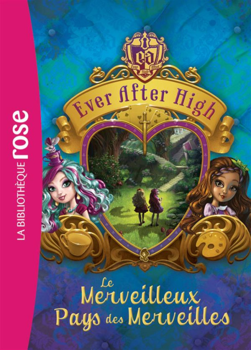 Emprunter Ever After High Tome 3 : Le merveilleux pays des merveilles livre